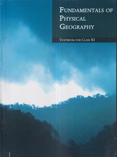 FUNDAMENTALS OF PHYSICAL GEOGRAPHY TEXTBOOK FOR Class XI/ Std. 11 | NCERT