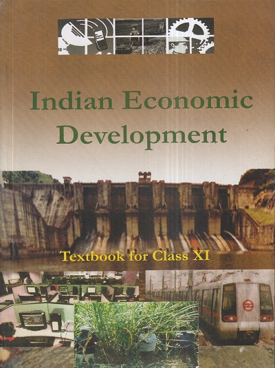 INDIAN ECONOMIC DEVELOPMENT TEXTBOOK FOR Class XI/ Std. 11 | NCERT