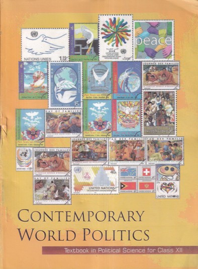 CONTEMPORARY WORLD POLITICS TEXTBOOK IN POLITICAL SCIENCE FOR CLASS XII | NCERT