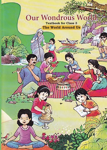 OUR WONDROUS WORLD TEXTBOOK FOR CLASS 3RD THE WORLD AROUND US | NCERT