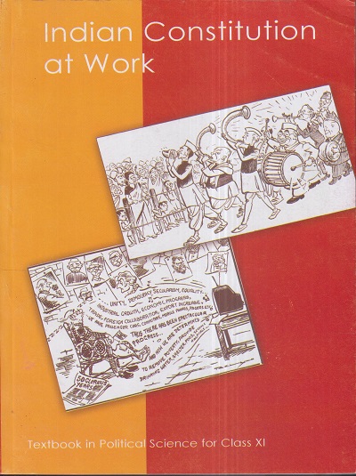 INDIAN CONSTITUTION AT WORK TEXTBOOK IN POLITICAL SCIENCE FOR Class XI/ Std. 11 | NCERT