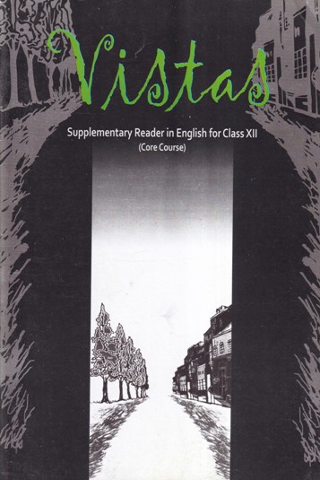 VISTAS SUPPLEMENTARY READER IN ENGLISH FOR CLASS XII | NCERT