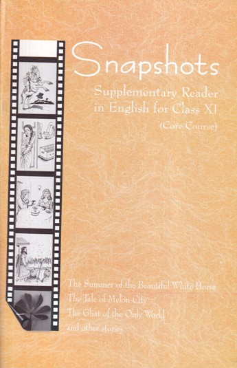 SNAPSHOTS SUPPLEMENTARY READER IN ENGLISH FOR CLASS XI | NCERT