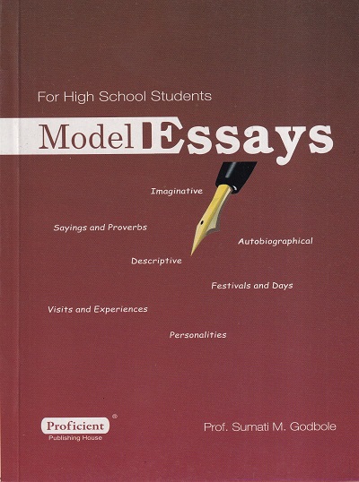 MODEL ESSAYS | Prof. Sumati M. Godbole | प्रोफिशन्ट पब्लिशिंग हाऊस (Proficient Publishing House)
