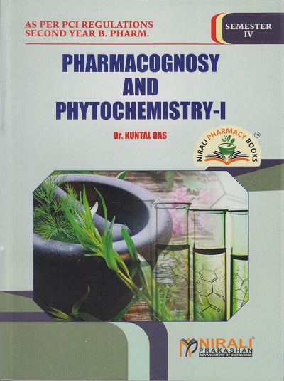 PHARMACOGNOSY AND PHYTOCHEMISTRY 1 - For SY BPharm - Semester 4 | Dr. Kuntal Das | Nirali Prakashan